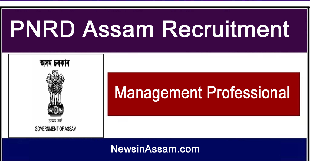 PNRD Assam Recruitment 2022 – 6 Management Professional Vacancy