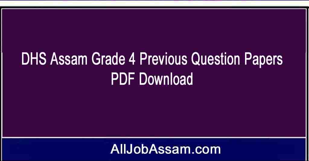 DHS Assam Grade 4 Previous Question Papers PDF Download