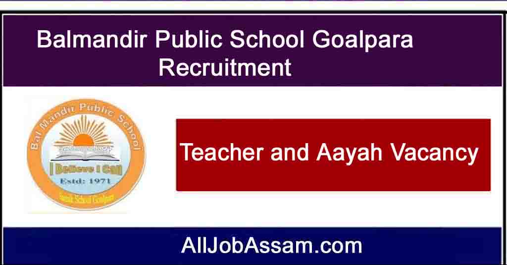 Balmandir Public School Goalpara Recruitment 2022