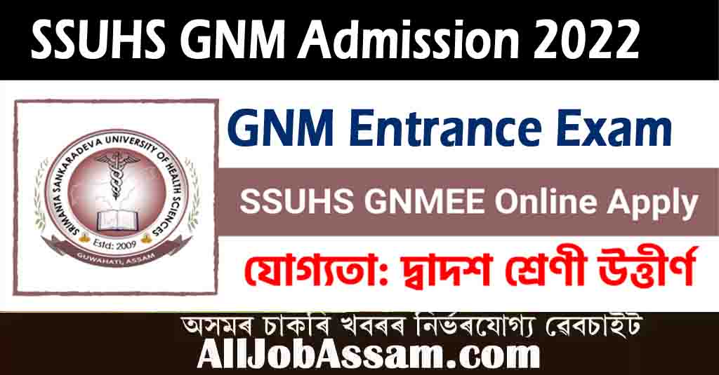 Assam GNM Admission 2022| Apply, Online Application Form, Eligibility, Notification, Syllabus, Registration @ SSUHS Portal