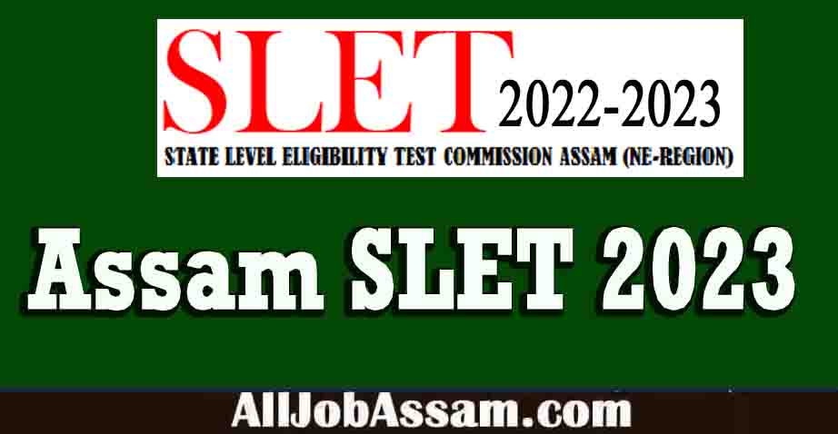 असम एसएलईटी अधिसूचना 2023: पूर्वोत्तर क्षेत्र: परीक्षा तिथियां, पैटर्न, आवेदन प्रक्रिया