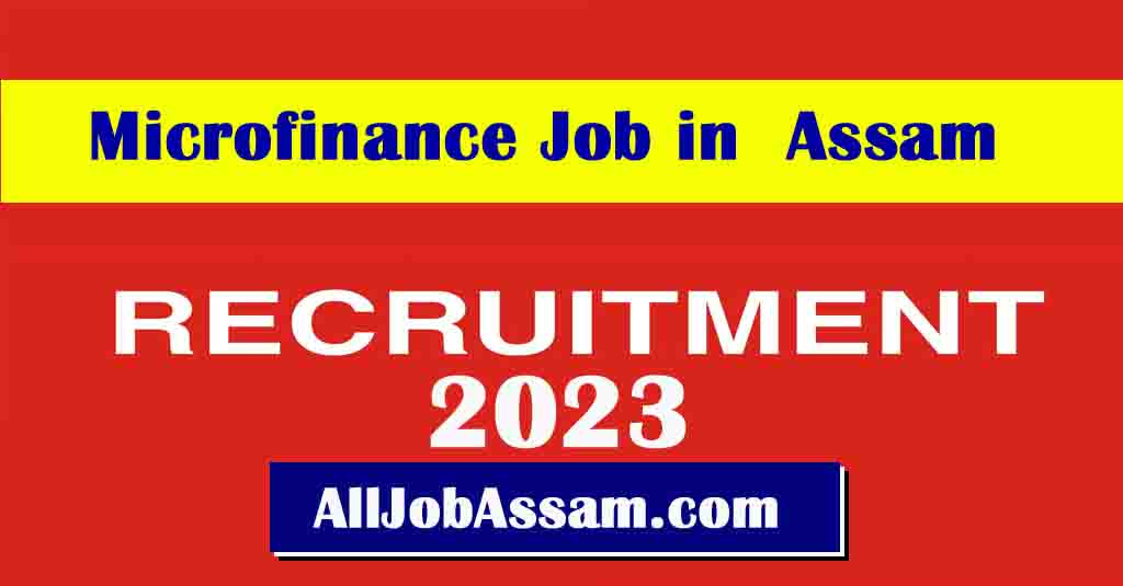 Microfinance Job in  Assam | Private Job In Assam News