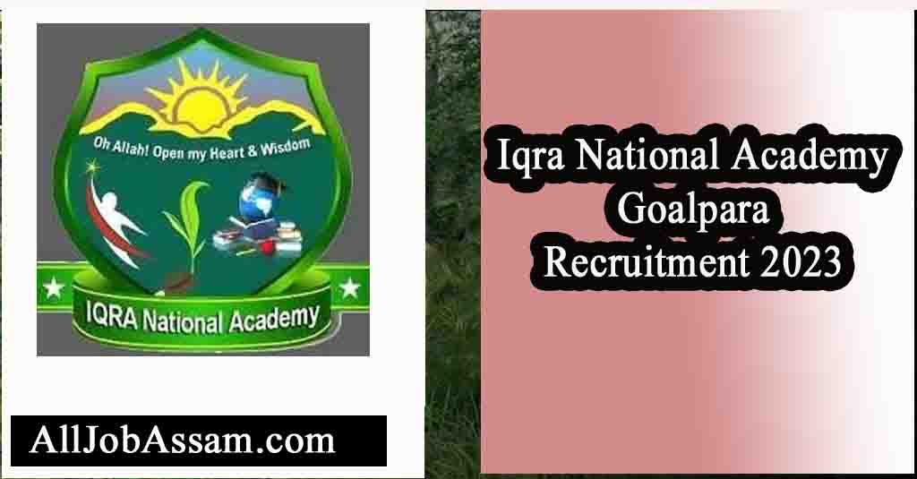 Iqra National Academy Goalpara Recruitment 2023 – 5 Teacher Vacancy
