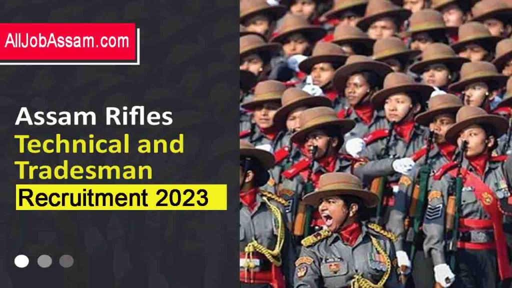Assam Rifles Recruitment 2023 : Apply 616 Technical And Tradesman posts