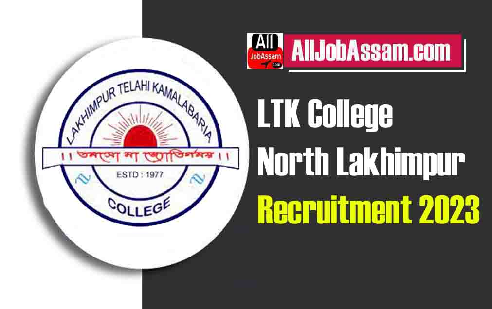 LTK College North Lakhimpur Vacancy 2023