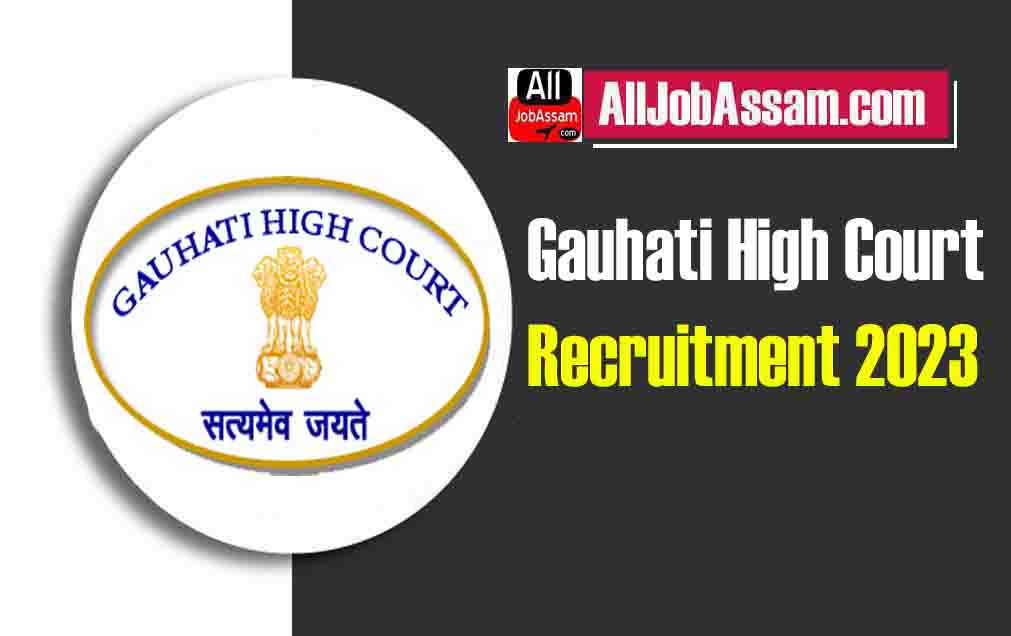 Gauhati High Court Recruitment 2023 – Junior Accounts Assistant Post Available