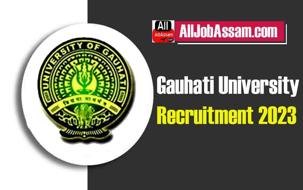 Gauhati University Recruitment 2023 Notification: Teaching Associate vacancy
