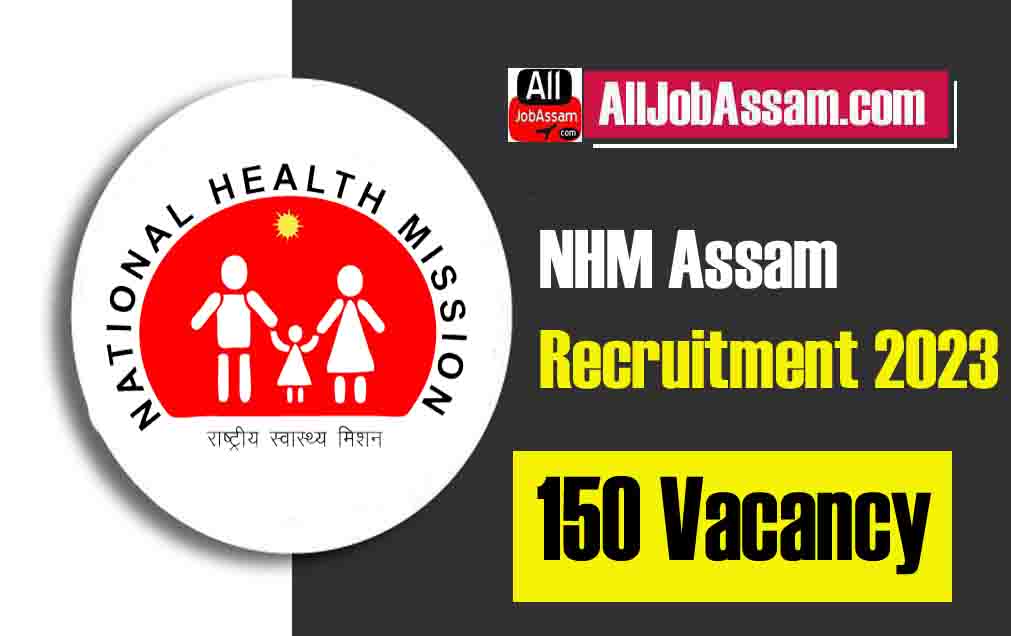 NHM Assam Recruitment 2023: Apply Online for 150 Healthcare Sector Vacancies