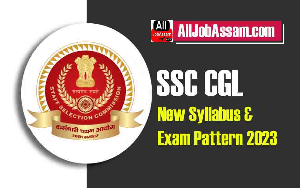 SSC CGL New Syllabus & Exam Pattern 2023 Released Best Details Check Here