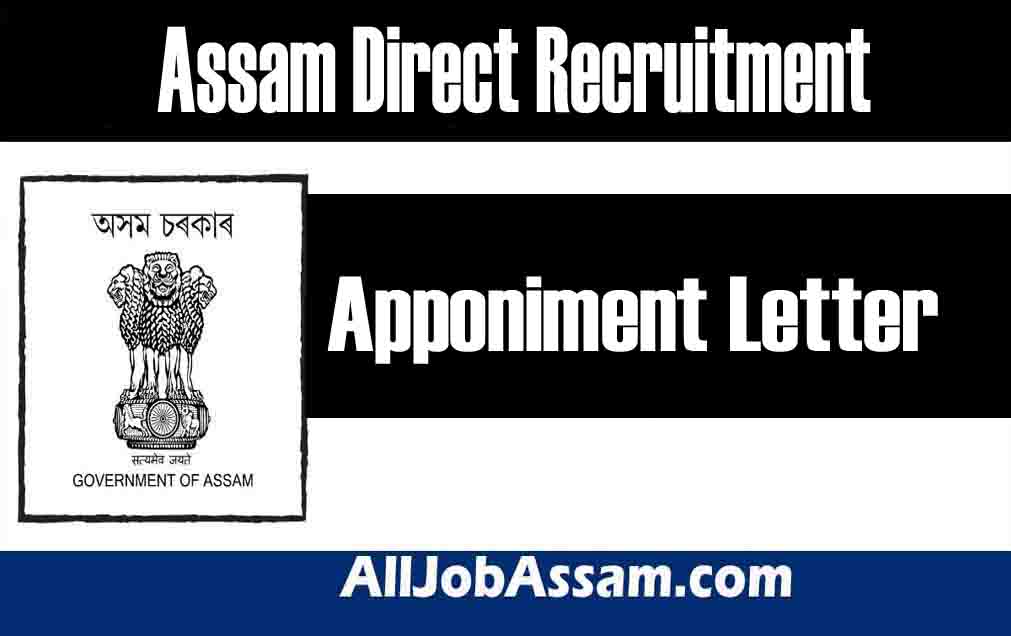 Assam Government Direct Recruitment: Appointment Letters for Class-III and Class-IV Positions