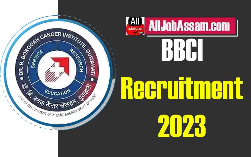 Dr. B. Borooah Cancer Institute (BBCI) Recruitment 2023: 12 Vacancy Nurse, Laboratory Technician