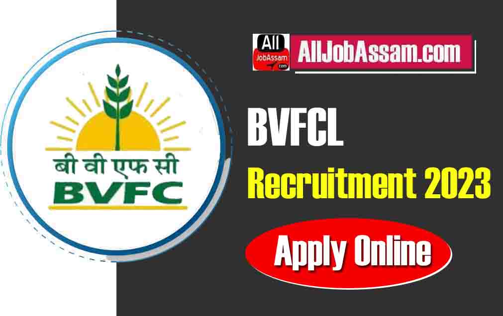 Brahmaputra Valley Fertilizer Corporation (BVFCL) Recruitment 2023