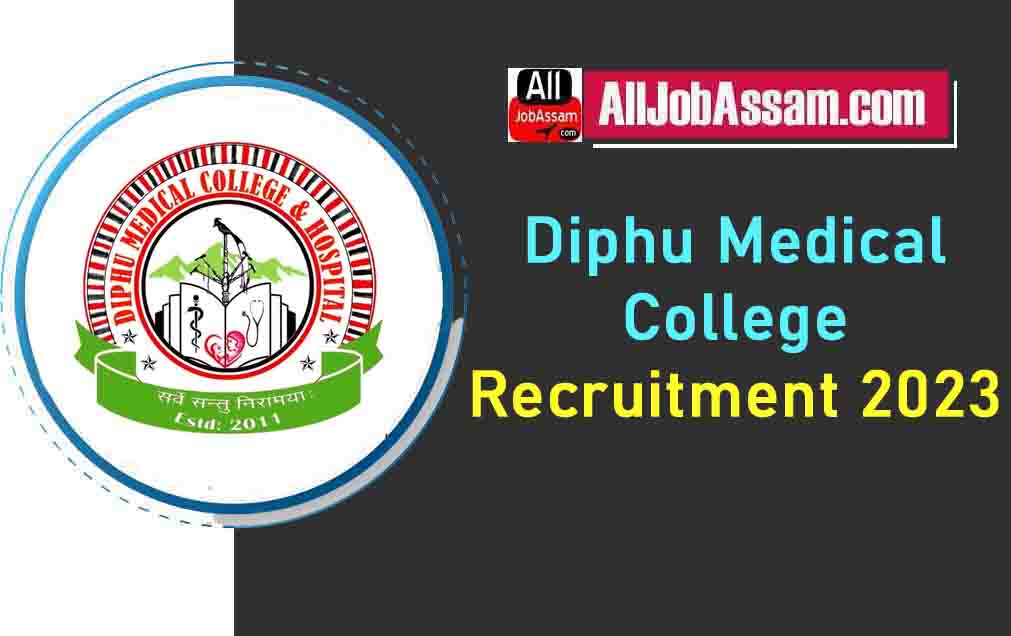 Diphu Medical College Recruitment 2023: 6 Vacancies for MSW, DEO, MTS, and Others