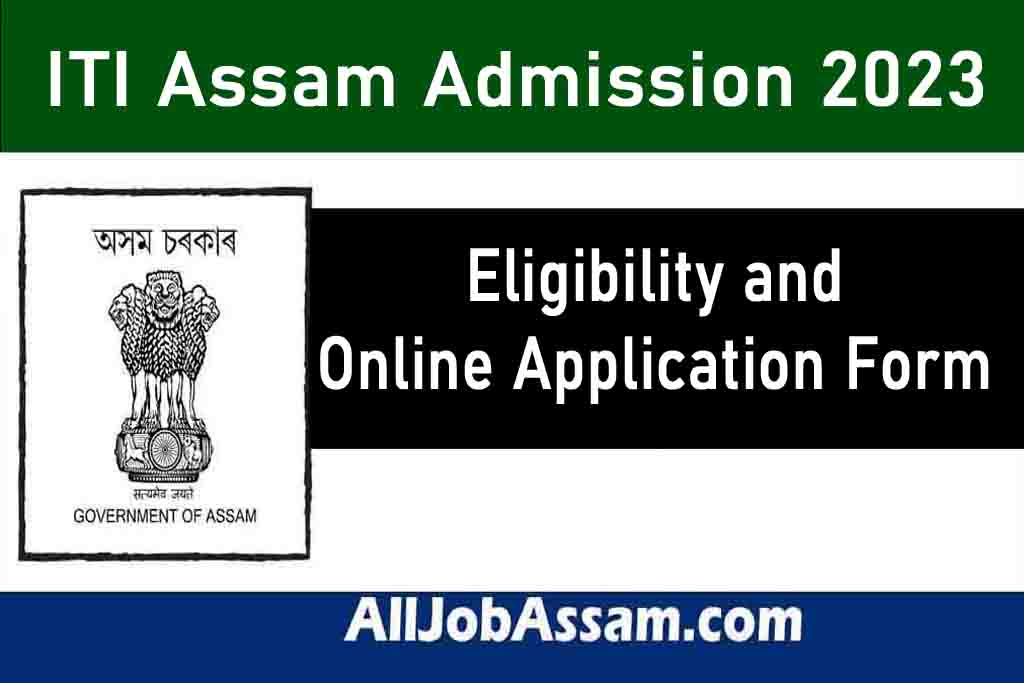 Assam ITI Admission 2023 – Eligibility and Online Application Form