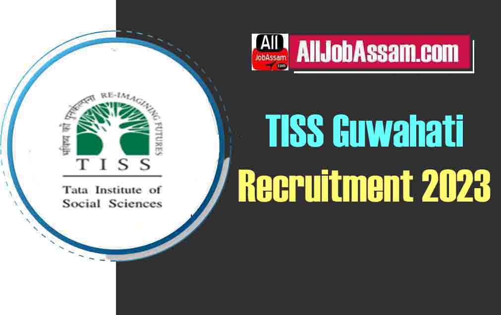 TISS Guwahati Recruitment 2023: Apply online for 41 vacancies