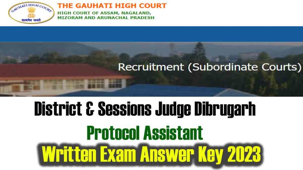 District & Sessions Judge (D&SJ) Dibrugarh Protocol Assistant Written Exam Answer Key 2023 Revealed