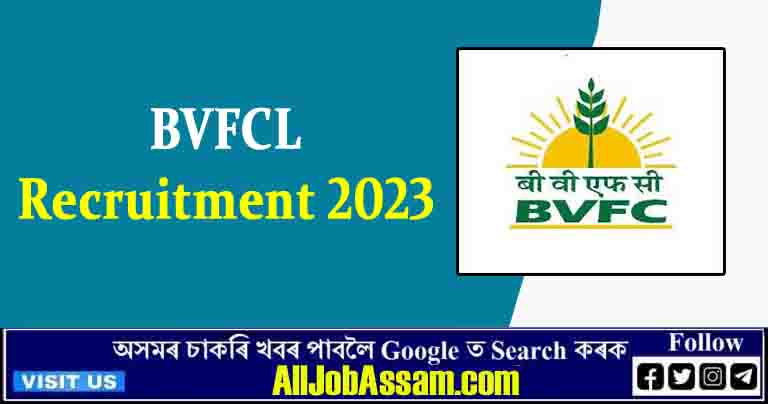 📢 BVFCL Recruitment 2023: Apply for Officer & Assistant Manager Vacancies