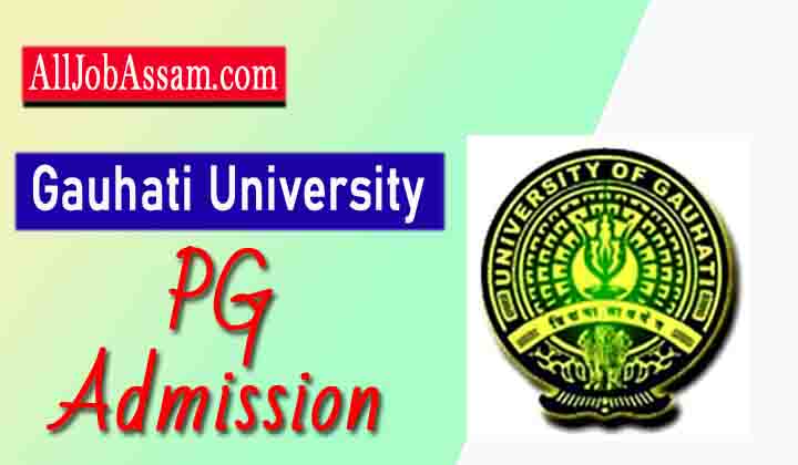Gauhati University Admission 2023 – Apply for GU PG Entrance Exam