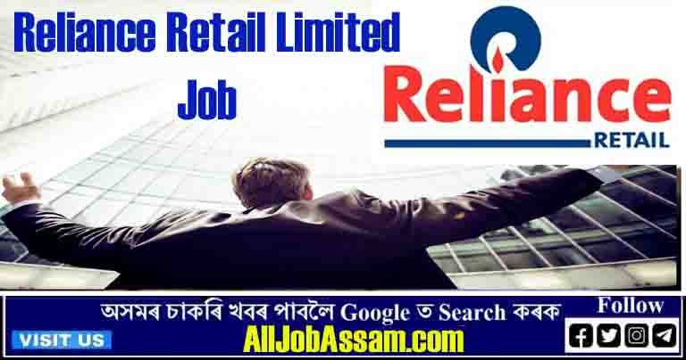 Reliance Retail Limited: Exciting Job Openings in Assam, Northeast, and North Bengal