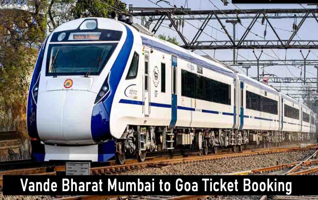 Vande Bharat Mumbai to Goa: Online Ticket Booking, Fare, Train Route and Map