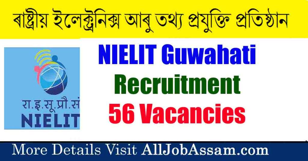 NIELIT Guwahati Recruitment 2023: Apply Online for 56 Vacancies