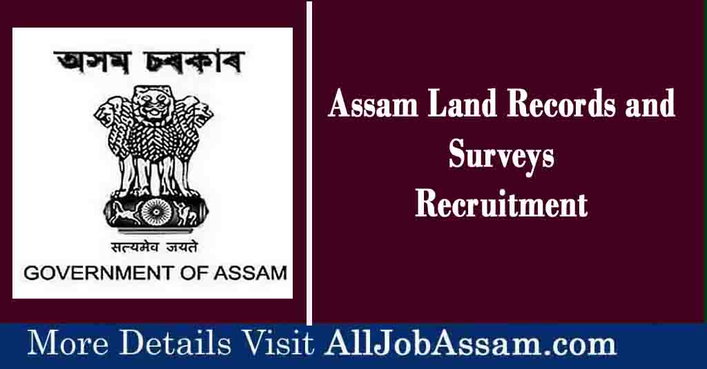 Assam Land Records and Surveys Recruitment – For 10 GIS Assistant Posts
