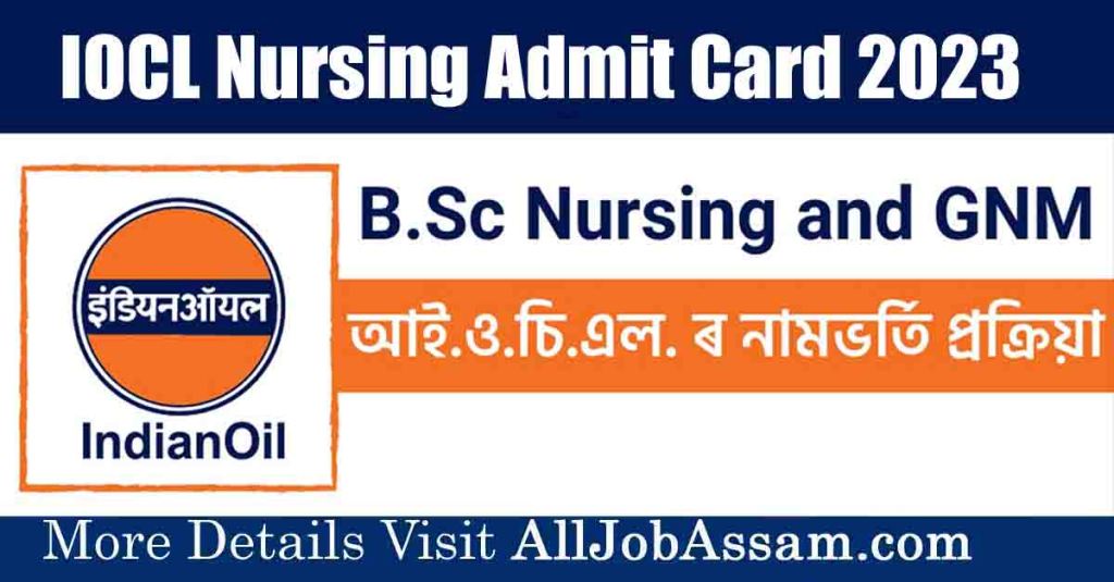 IOCL Nursing Admit Card 2023: BSc Nursing and GNM Courses