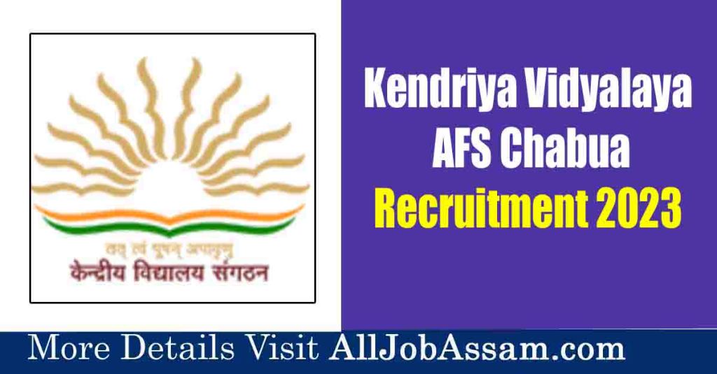 Kendriya Vidyalaya (KV) AFS Chabua Recruitment 2023: Apply for Teacher Vacancy