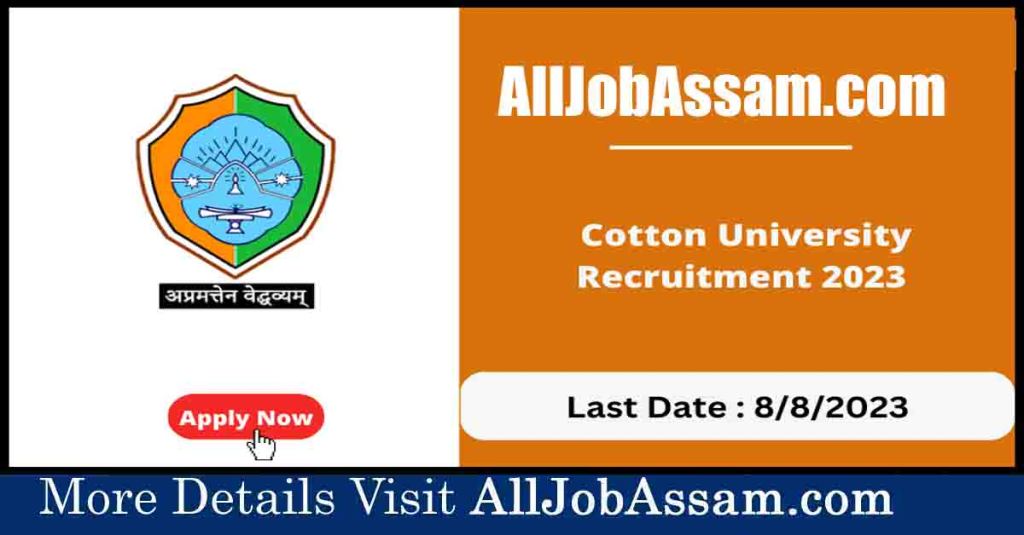 📢 Cotton University Recruitment 2023: Exciting Administrative Opportunities 🎓