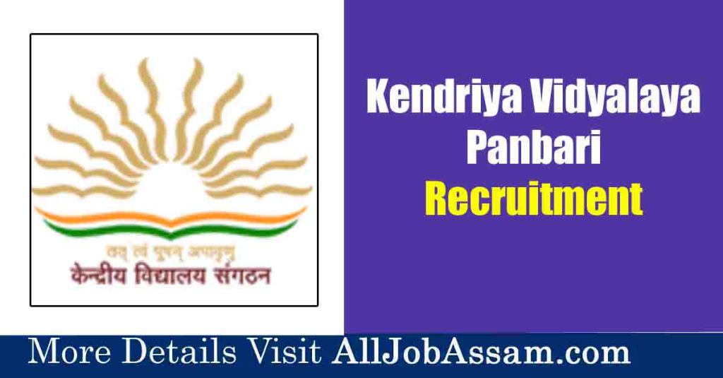 📢 KV Panbari Recruitment 2023: Apply for Teacher & Caregiver Vacancies 📢